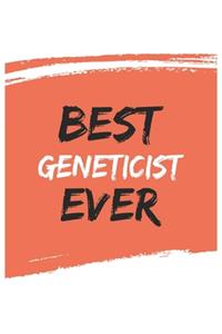 Best geneticist Ever geneticists Gifts geneticist Appreciation Gift, Coolest geneticist Notebook A beautiful