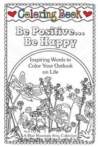 Coloring Book: Be Positive... Be Happy