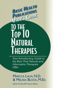 User's Guide to the Top 10 Natural Therapies