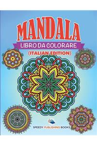Libro Da Colorare Mandala (Italian Edition)