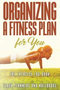 Organizing a Fitness Plan for You