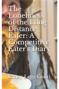 The Loneliness of the Long Distance Eater