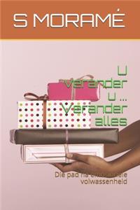 U verander u ... Verander alles