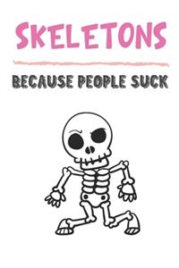 Skeletons Because People Suck
