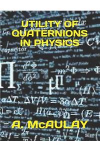 Utility of Quaternions in Physics