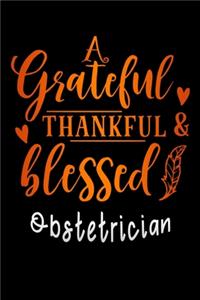 grateful thankful & blessed Obstetrician: Lined Notebook / Diary / Journal To Write In 6"x9" for Thanksgiving. be Grateful Thankful Blessed this fall and get the pumpkin & Turkey ready.