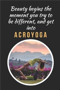 Beauty Begins The Moment You Try To Be Different.. And Get Into Acroyoga