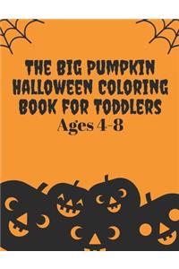 The Big pumpkin Halloween Coloring Book for Toddlers ages 4-8