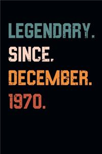 Blank Lined Journal, Notebook, Diary, Planner - Legendary Since December 1970 - 49th Birthday Gift For 49 Years Old Men and Women born in December
