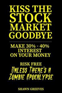 Kiss the Stock Market Goodbye