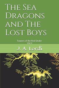 The Sea Dragons and The Lost Boys