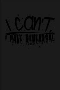 I can't I Have Rehearsal: KALENDER 2020/2021 mit Monatsplaner/Wochenansicht mit Notizen und Aufgaben Feld! Für Theater, Musical, Broadway Fans Schauspieler, Bühnenmitarbeiter