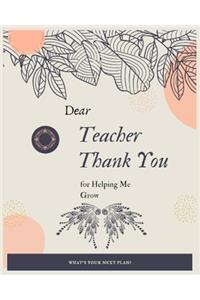 Dear Teacher Thank You for Helping Me Grow