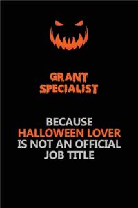 Grant Specialist Because Halloween Lover Is Not An Official Job Title