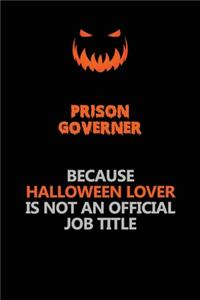Prison Governer Because Halloween Lover Is Not An Official Job Title