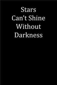 Star Can't Shine Without Darkness