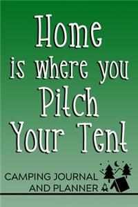 Home is Where You Pitch Your Tent Camping Journal and Planner