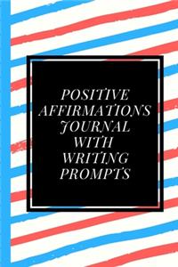 Positive Affirmations Journal With Writing Prompts