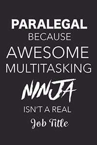 Paralegal Because Awesome Multitasking Ninja Isn't A Real Job Title