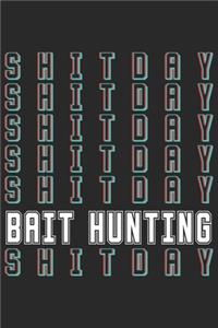 Bait Hunting Shitday