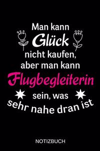 Man kann Glück nicht kaufen, aber man kann Flugbegleiterin sein, was sehr nahe dran ist