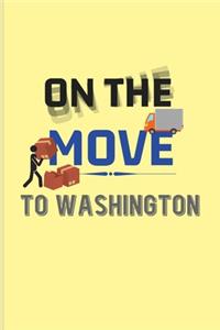 On The Move To Washington
