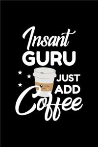 Insant Guru Just Add Coffee