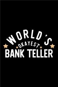 World's Okayest Bank Teller