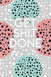 Get Shit Done