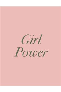 Girl power (Journal, Notebook, Diary): Dusty Pink And Green Motivational Softcover, 8.5 x 11 (Empty Journals To Write In)