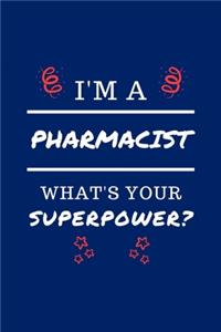 I'm A Pharmacist What's Your Superpower?