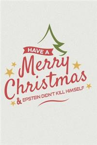 Merry Christmas and Epstein Didn't Kill Himself Notebook