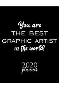 You Are The Best Graphic Artist In The World! 2020 Planner