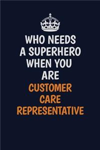 Who Needs A Superhero When You Are Customer Care Representative