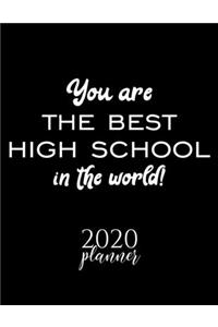 You Are The Best High School In The World! 2020 Planner