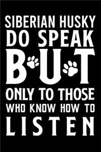Siberian Husky do speak but only to those who know how to listen