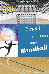 I can't I have Handball