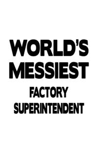 World's Messiest Factory Superintendent