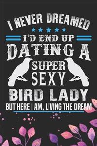 I Never Dreamed I'd End Up Dating A Super Sexy Bird Lady