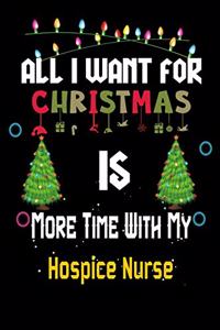 All I want for Christmas is more time with my Hospice Nurse