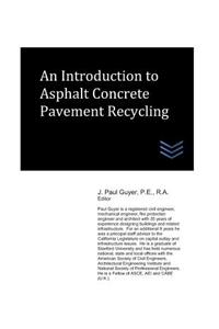 An Introduction to Asphalt Concrete Pavement Recycling