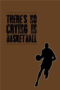 There's No Crying in Basketball