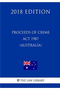 Proceeds of Crime Act 1987 (Australia) (2018 Edition)