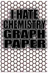 I Hate Chemistry Graph Paper