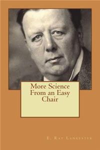 More Science From an Easy Chair