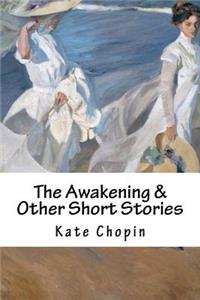 The Awakening & Other Short Stories