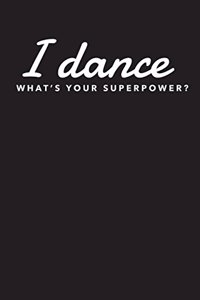 I Dance What's Your Superpower?