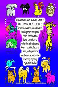 CANADA LEARN ANIMAL NAMES COLORING BOOK FOR KIDS children toddlers preschoolers kindergarten first grade WITH EXERCISES have fun coloring write the animal name learn the animal sound read, write, practice teacher must supervise use language key