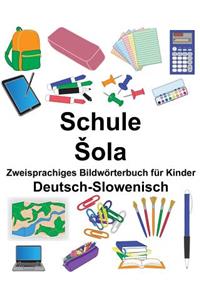 Deutsch-Slowenisch Schule/Sola Zweisprachiges Bildwörterbuch für Kinder