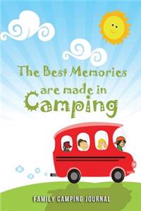 The Best Memories are made in Camping -Family Camping Journal